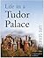 Life in a Tudor Palace by Christopher Gidlow