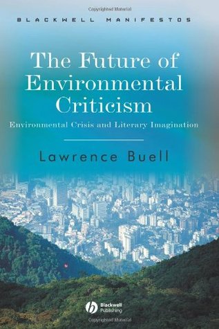 Future of Environmental Criticism: Environmental Crisis and Literary Imagination (Paperback)