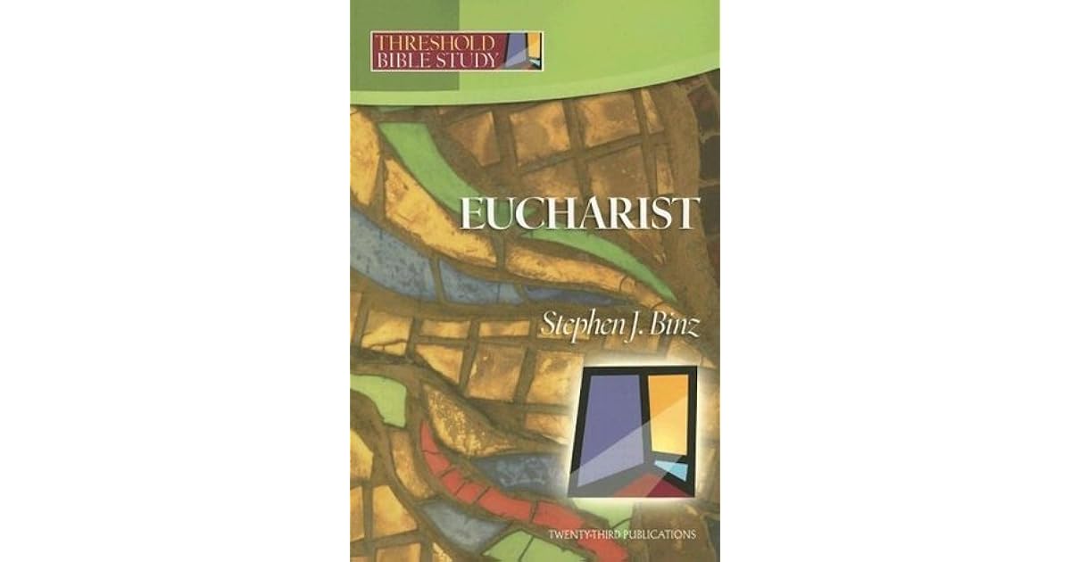 Threshold Bible Study Eucharist by Stephen J. Binz