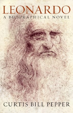 Leonardo: A Biographical Novel (Kindle Edition)