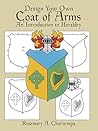 Design Your Own Coat of Arms: An Introduction to Heraldry (Dover Kids Activity Books)