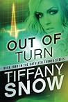 Out of Turn by Tiffany Snow