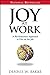 Joy at Work: A Revolutionar...