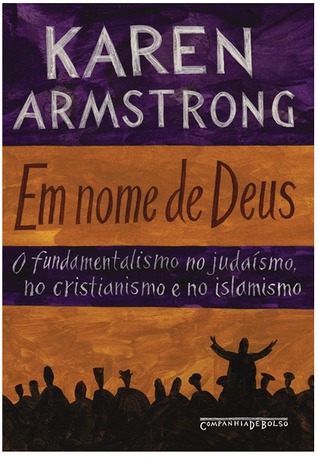 Em nome de Deus: O fundamentalismo no judaísmo, no cristianismo e no islamismo