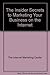 The Insider Secrets to Marketing Your Business on the Internet