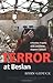 Terror At Beslan: A Russian Tragedy With Lessons For America's Schools