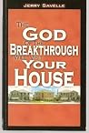 The God of the Breakthrough will visit Your House by Jerry Savelle