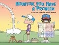 Houston, You Have a Problem: A FoxTrot Collection