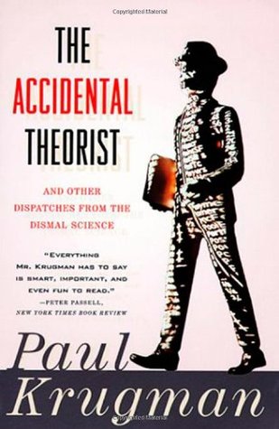 The Accidental Theorist and Other Dispatches from the Dismal Science (Paperback)