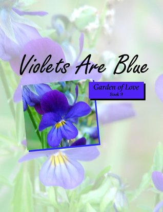Violets are Blue (Garden of Love, #9)