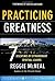 Practicing Greatness: 7 Dis...