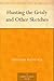 Hunting the Grisly and Other Sketches by Theodore Roosevelt