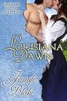Louisiana Dawn by Jennifer Blake Louisiana Dawn by Jennifer Blake