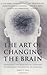 The Art of Changing the Brain by James E. Zull
