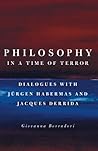 Philosophy in a Time of Terror: Dialogues with Jürgen Habermas and Jacques Derrida