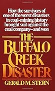 The Buffalo Creek Disaster: How the Survivors of One of the Worst Disasters in Coal-Mining History Brought Suit Against the Coal Company--And Won
