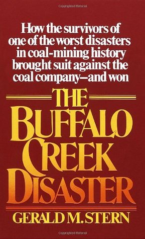 The Buffalo Creek Disaster: How the Survivors of One of the Worst Disasters in Coal-Mining History Brought Suit Against the Coal Company--And Won (Mass Market Paperback)
