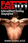 Fat Loss 101: Intermittent Fasting Simplified