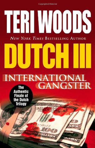 Dutch III: International Gangster (Dutch Trilogy, #3)