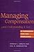 Managing Compensation (and Understanding It Too): A Handbook for the Perplexed