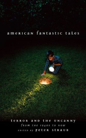 American Fantastic Tales: Terror and the Uncanny from the 1940s to Now (Hardcover)