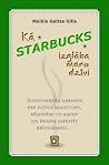 Kā Starbucks izglāba manu dzīvi by Michael Gates Gill