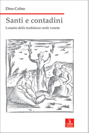 Santi e contadini: lunario della tradizione orale veneta (Hardcover)