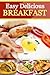 Easy Delicious Breakfast  by PK Cooking Collection