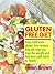 The Ultimate Gluten Free Diet Guide + Delicious Wheat Belly Friendly Recipes You And Your Family Will Love!
