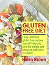 The Ultimate Gluten Free Diet Guide + Delicious Wheat Belly Friendly Recipes You And Your Family Will Love!