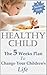 Healthy Child - the 5 weeks plan to change your children's life