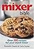 The Mixer Bible: Over 300 R...