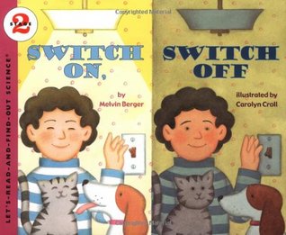 Switch On, Switch Off: A Fun Science Picture Book About Electricity with Hands-On Experiments for Kids (Ages 4-8) (Let's-Read-and-Find-Out Science 2)