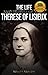 The Life and Prayers of Saint Therese of Lisieux by Wyatt North