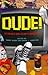 Dude! Stories and Stuff for Boys
