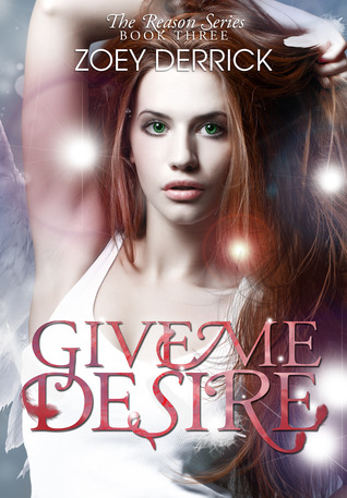 Give Me Desire (Reason, #3)
