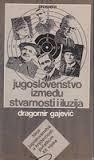 Jugoslovenstvo između stvarnosti i iluzija: Ideja jugoslovenstva u književnosti početkom XX. vijeka