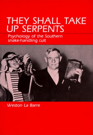 They Shall Take Up Serpents: Psychology of the Southern Snake-Handling Cult (Paperback)