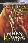 When Wizards Rule by Lora Leigh