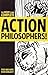 The MORE than Complete Action Philosophers!