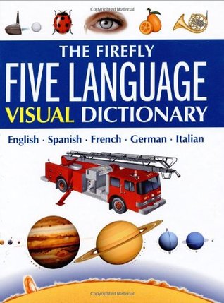 The Firefly Five Language Visual Dictionary: English, Spanish, French, German, Italian (Hardcover)