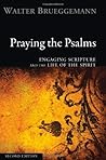 Praying the Psalms: Engaging Scripture and the Life of the Spirit