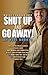 Maybe I Should Just Shut Up and Go Away! by Neal Boortz
