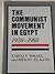 The Communist Movement in Egypt, 1920-1988 by Tareq Y. Ismael