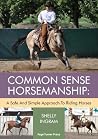 Common Sense Horsemanship by Shelly Ingram