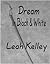 Dream in Black and White