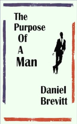 The Purpose of a Man (Kindle Edition)