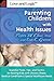 Parenting Children with Health Issues by Foster W. Cline Parenting Children with Health Issues by Foster W. Cline