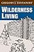 Wilderness Living by Gregory J. Davenport