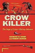 Crow Killer: The Saga of Liver-Eating Johnson (Midland Book)